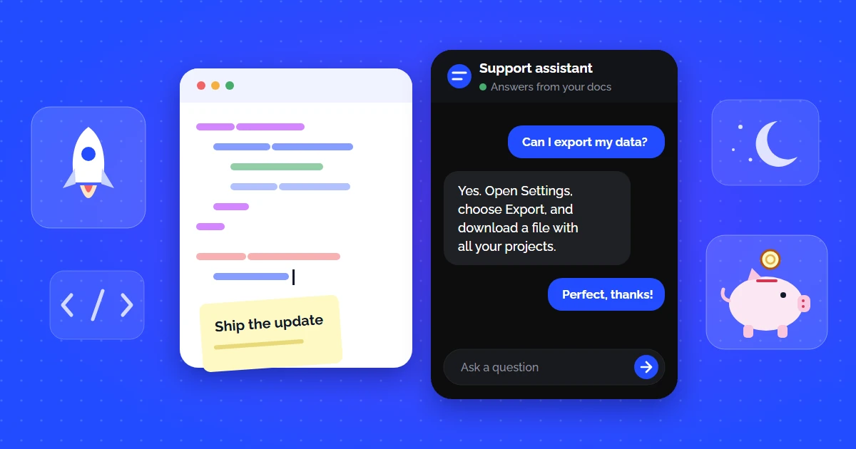 A small team's code editor with a note to ship the update, next to a chat assistant answering a customer's question about exporting data